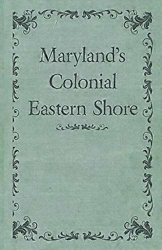 Maryland's colonial eastern shore