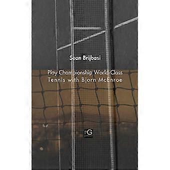 Play championship world-class tennis with bjorn mcenroe