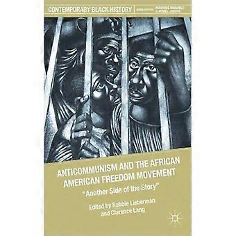Anticommunism And The African American Freedom Movement Another Side Of The Stor - Springer Nature B.V - Paperback - English Book - History