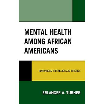 Saúde Mental entre Afro-americanos: Inovações em Pesquisa e Prática - Erlanger A. Turner