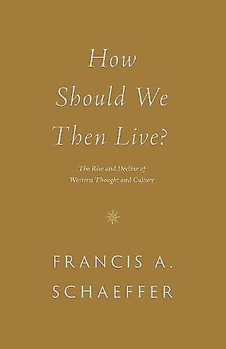 How Should We Then Live by Francis A. Schaeffer Paperback