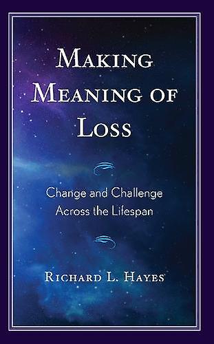 Making Meaning Of Loss by Richard L. Hayes Paperback Book