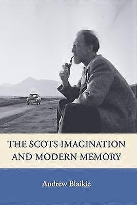 The Scots Imagination and Modern Memory