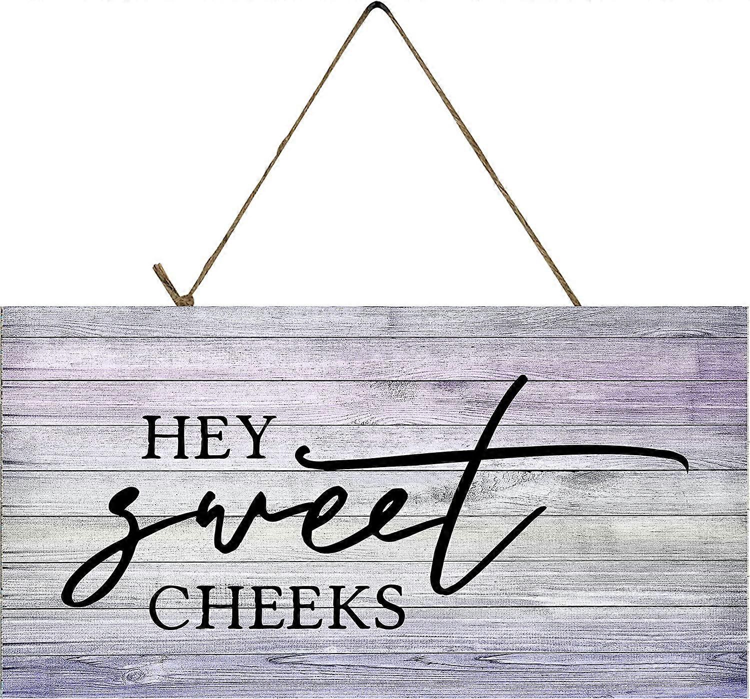 Funny Bathroom Wall Sign (Hey Sweet Cheeks)