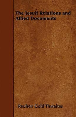 The Jesuit Relations and Allied Documents