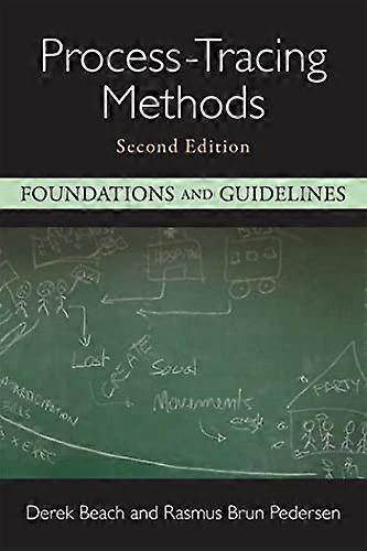 Process Tracing Methods: Foundations and Guidelines