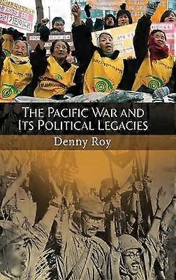 The Pacific War and Its Political Legacies