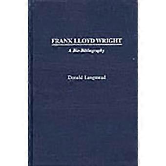 Frank Lloyd Wright A Bio-bibliography - Donald Langmead - Hardcover - en Book