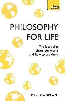 Philosophy for Life: Teach Yourself