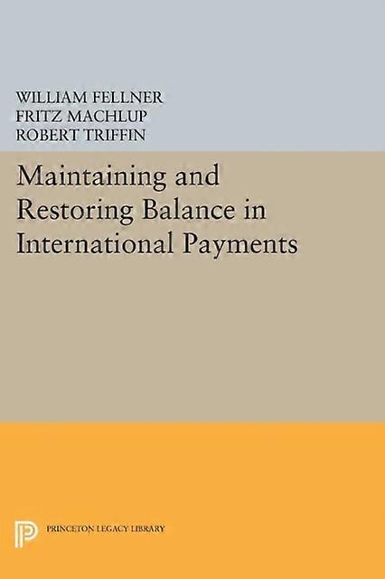 Maintaining And Restoring Balance In International Trade by Robert Triffin Paperback