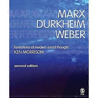 Marx, Durkheim, Weber: Formationen der modernen sozialen dachte