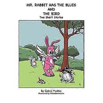 Mr. Rabbit Has the Blues and the Bird: twee korte verhalen