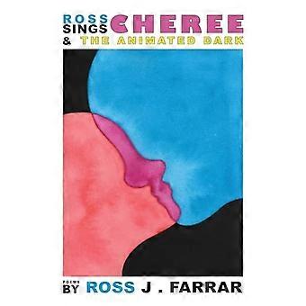 Ross Sings Cheree & the Animated Dark