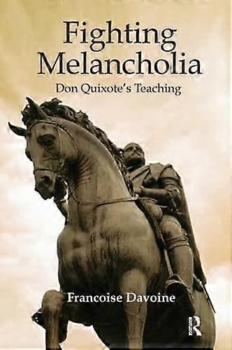 Fighting Melancholia: Don Quixote's Teaching
