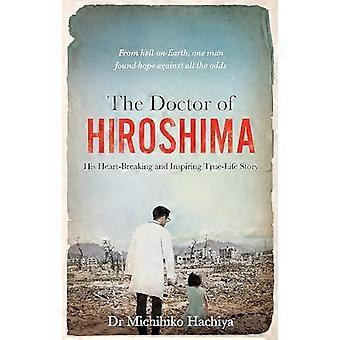 Hiroshiman tohtori: Hänen sydäntäsärkevä ja inspiroiva tosielämäntarinansa
