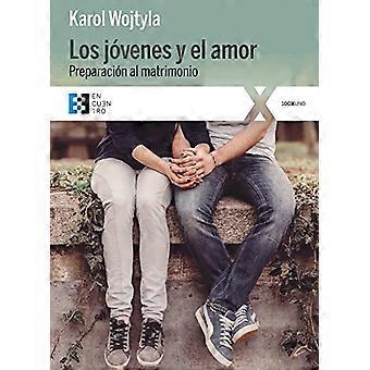 Los jóvenes y el amor : preparación al matrimonio
