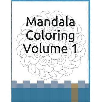 Mandala-farvelægning bind 1: Afslappende farvelægning til at berolige din sjæl