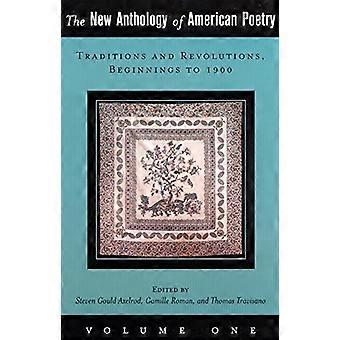 De nieuwe Anthology of American Poetry: tradities en revoluties, Beginnings to 1900 v.1: tradities en revoluties, begin tot 1900 Vol 1