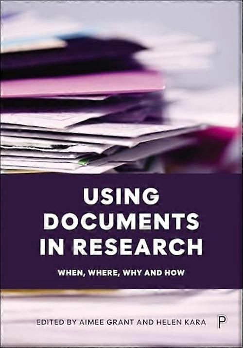 Using Documents in Research : When, Where, Why and How