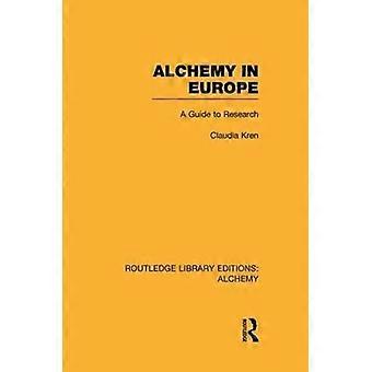 Alchemy In Europe A Guide To Research - Claudia Kren - Paperback - en Book