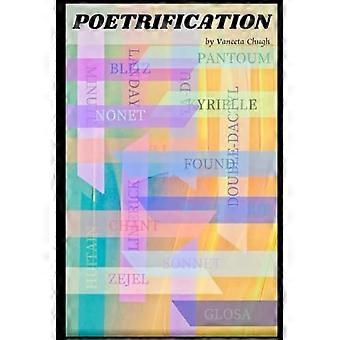 Poetrification Poetrifying the World in Different Forms of Poetry. Updated and Revised Edition