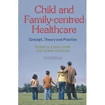 Conceito, teoria e prática do cuidado de saúde centrado na criança e na família - Lynda Smith
