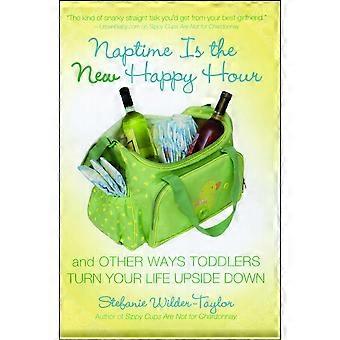 Naptime is the new happy hour and other ways toddlers turn your life upside down