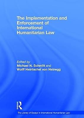 The Implementation and Enforcement of International Humanitarian Law