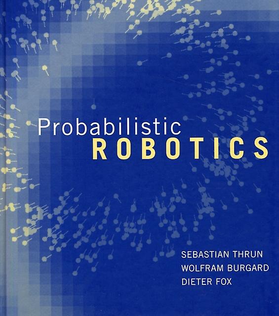 Probabilistic Robotics by Fox & Dieter Associate Professor & University of Washington Hardback Book