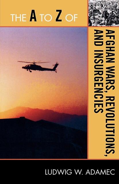 The A To Z Of Afghan Wars Revolutions And Insurgencies by Ludwig W. Adamec Paperback Book