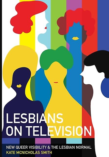 Lesbians On Television by Kate University of Westminster McNicholas Smith Paperback Book