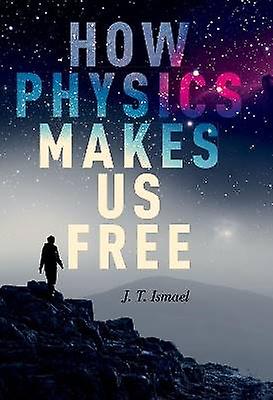 Comment la physique nous rend libre
