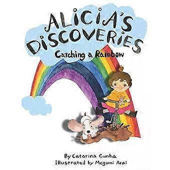 Descobertas de Alicia: Capturando um Arco-Íris - Catarina Cunha