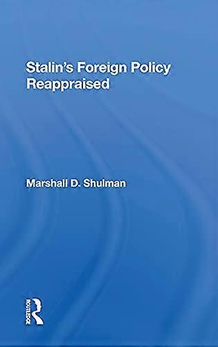 Stalins Foreign Policy Reappraised