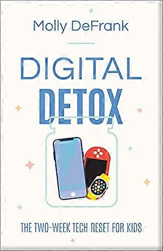 Digital Detox The Two Week Tech Reset for Kids