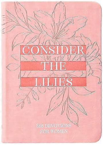 Consider The Lilies by Broadstreet Publishing Group LLC Paperback
