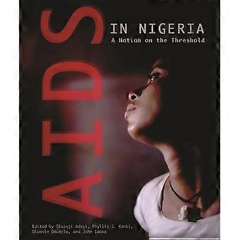 AIDS in Nigeria: een natie op de drempel (Harvard serie over bevolking en internationale gezondheid)