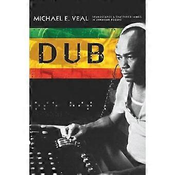 Dub: Soundscapes e frantumi canzoni in Reggae giamaicano (coltura di musica): paesaggi sonori e canzoni in frantumi in Reggae giamaicano (coltura di musica)