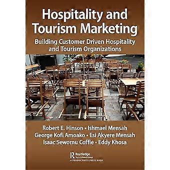 Hospitality- und Tourismusmarketing: Aufbau kundenorientierter Hospitality- und Tourismusorganisationen