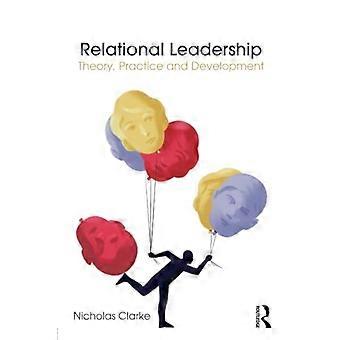 Relationale Führung: Theorie, Praxis und Entwicklung