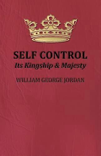 Self Control  -  Its  - Kingship and Majesty