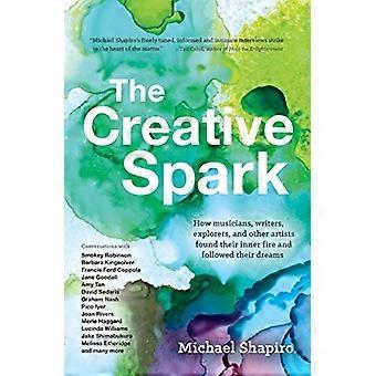 The Creative Spark: Hvordan musikere, forfattere, oppdagelsesreisende og andre kunstnere fant sin indre ild og fulgte drømmene sine