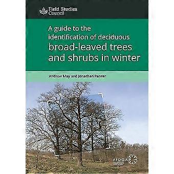 Ein Leitfaden zur - Bestimmung von Laubbäumen und - Sträuchern im Winter (Feldstudien)