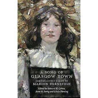 Ein Lied der Stadt Glasgow: die gesammelten Gedichte von Marion Bernstein (ASLS Jahresmengen)