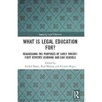 What Is Legal Education For Reassessing The Purposes Of Early Twenty-first Centu - Taylor & Francis Ltd