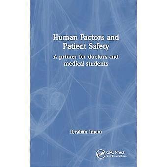 Human Factors and Patient Safety A primer for doctors and medical students