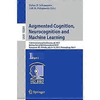 Augmented Cognition. Neurocognition And Machine Learning 11th International Conf - Springer Nature B.V - Paperback - en Book