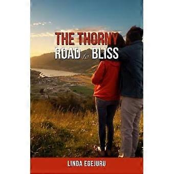 The Thorny Road To Bliss - Linda Egejuru