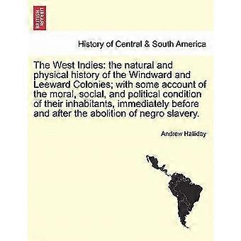 The west indies the natural and physical history of the windward and leeward colonies with some account of the moral, social, and political ... and af