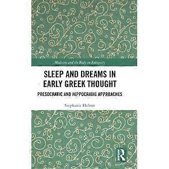 Sono e sonhos no pensamento grego antigo: abordagens pré-socráticas e hipocráticas - Stephanie Holton - Capa dura - Livro em inglês - História